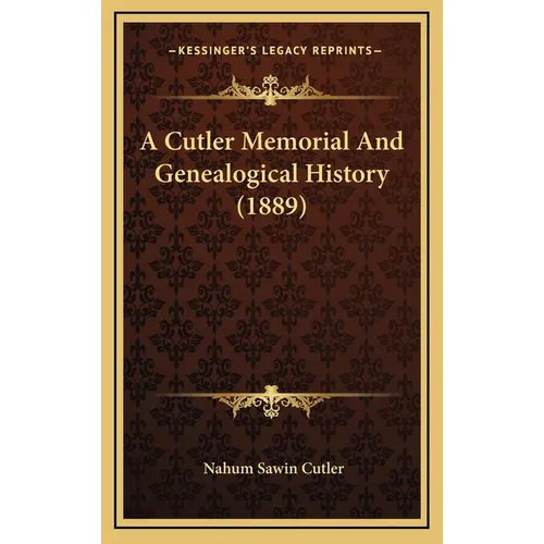 A Cutler Memorial And Genealogical History (1889) - Hardcover