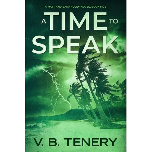 A Time To Speak: A Matt and Sara Foley Novel - Paperback