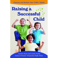 Raising a Successful Child: Discover and Nurture Your Child's Talents - Paperback