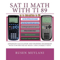 SAT II Math with TI 89: Advanced Caculation and Graphing Techniques with TI 89 for the SAT Math 1 and 2 Subject Tests - Paperback