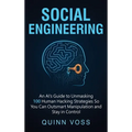 Social Engineering: An AI's Guide to Unmasking 100 Human Hacking Strategies So You Can Outsmart Manipulation and Stay in Control - Hardcover