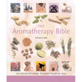 The Aromatherapy Bible: The Definitive Guide to Using Essential Oils - Paperback
