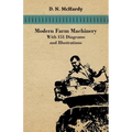 Modern Farm Machinery - With 151 Diagrams and Illustrations - Paperback