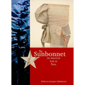 The Sunbonnet: An American Icon in Texas - Paperback