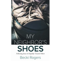 My Neighbor's Shoes: Following Jesus in Empathy Toward Others - Paperback