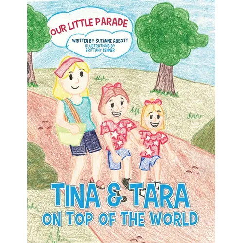 Tina & Tara on Top of the World: Our Little Parade - Paperback