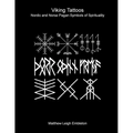 Viking Tattoos: Nordic and Norse Pagan Symbols of Spirituality - Paperback
