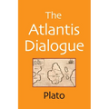 The Atlantis Dialogue: The Original Story of the Lost City, Civilization, Continent, and Empire - Paperback