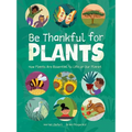 Be Thankful for Plants - Hardcover