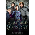 A Suitable Consort (For the King and His Husband) - Paperback