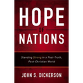 The Hope of Nations: Standing Strong in a Post-Truth, Post-Christian World - Paperback