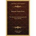 Rescuer From Error: The Spiritual Autobiography Of A Great Teacher - Hardcover