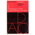 The Christian Tradition: A History of the Development of Doctrine, Volume 1: The Emergence of the Catholic Tradition (100-600) Volume 1 - Paperback