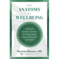 The Anatomy of Wellbeing: Intentional Practices to Embrace Your Body's Unique Design and Revitalize Your Health - Paperback