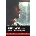 The Loss of the Most Precious Gift: The Life of a Son - Paperback