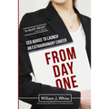 From Day One: Success Secrets for Launching Your Career - Paperback