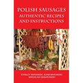 Polish Sausages, Authentic Recipes And Instructions - Paperback
