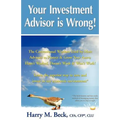 Your Investment Advisor is Wrong! - Paperback