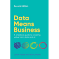 Data Means Business: A Practical Guide to Creating Value from Data and AI - Paperback