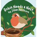 Robin Needs a Nest - Hardcover