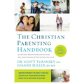 The Christian Parenting Handbook: 50 Heart-Based Strategies for All the Stages of Your Child's Life - Paperback