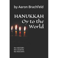 Hanukkah: Oy to the World: the History, the Legend, the Holiday - Paperback