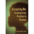 Accepting Me: Growing from Promise to Purpose - Paperback