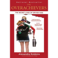 The Overachievers: The Secret Lives of Driven Kids - Paperback