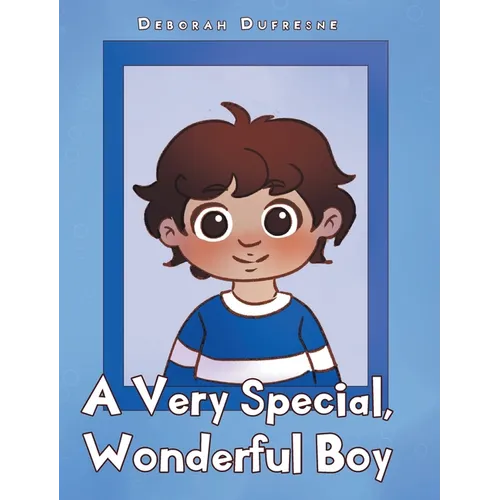 A Very Special, Wonderful Boy - Hardcover