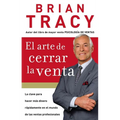 El Arte de Cerrar La Venta: La Clave Para Hacer Más Dinero Más Rápidamente En El Mundo de Las Ventas Profesionales = The Art of Closing the Sale - Paperback