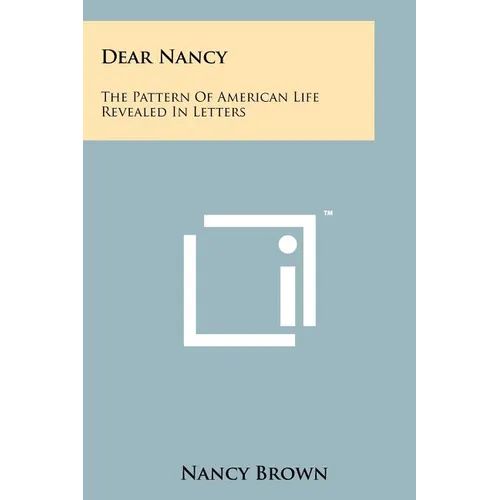 Dear Nancy: The Pattern of American Life Revealed in Letters - Paperback