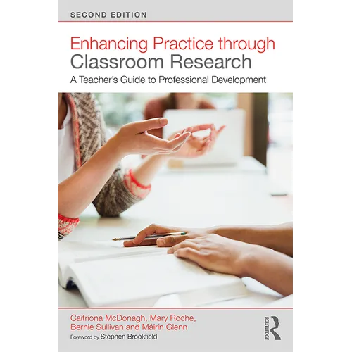 Enhancing Practice Through Classroom Research: A Teacher's Guide to Professional Development - Paperback
