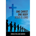 One Christ One Body Jesus Is Lord - Paperback
