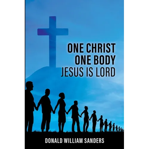 One Christ One Body Jesus Is Lord - Paperback