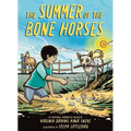 The Summer of the Bone Horses: A Chapter Book - Hardcover