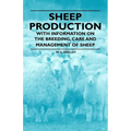 Sheep Production - With Information on the Breeding, Care and Management of Sheep - Paperback