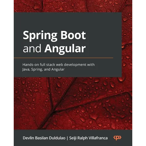 Spring Boot and Angular: Hands-on full stack web development with Java, Spring, and Angular - Paperback