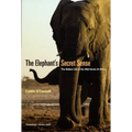 The Elephant's Secret Sense: The Hidden Life of the Wild Herds of Africa - Paperback