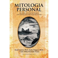 Mitologia Personal: Historias de Nuestro Pasado, Una Inspiracion Para Nuestro Futuro - Paperback