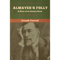 Almayer's Folly: A Story of an Eastern River - Paperback