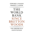 The World Bank Since Bretton Woods - Paperback