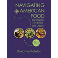 Navigating American Food: Eat Smarter. Feel Better. Live Longer. - Hardcover