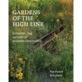 Gardens of the High Line: Elevating the Nature of Modern Landscapes - Paperback
