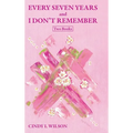 Every Seven Years and I Don't Remember: Two Books - Hardcover