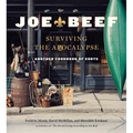 Joe Beef: Surviving the Apocalypse: Another Cookbook of Sorts - Hardcover