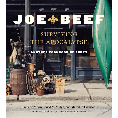 Joe Beef: Surviving the Apocalypse: Another Cookbook of Sorts - Hardcover