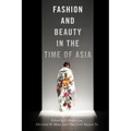 Fashion and Beauty in the Time of Asia - Paperback