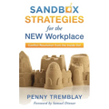 Sandbox Strategies for the New Workplace: Conflict Resolution from the Inside Out - Hardcover