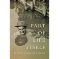 Part of Life Itself: The War Diary of Lieutenant Leslie Howard Miller, CEF - Paperback