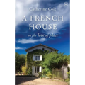A French House: On the Love of Place - Paperback